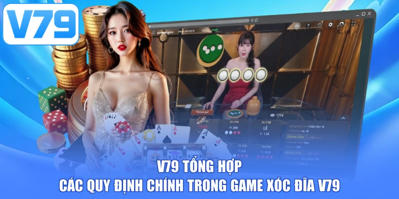 V79 tổng hợp các quy định chính trong game Xóc Đĩa V79